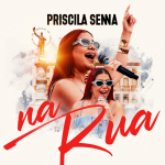 Priscila Senna disponibiliza EP gravado de surpresa no Centro de Aracaju