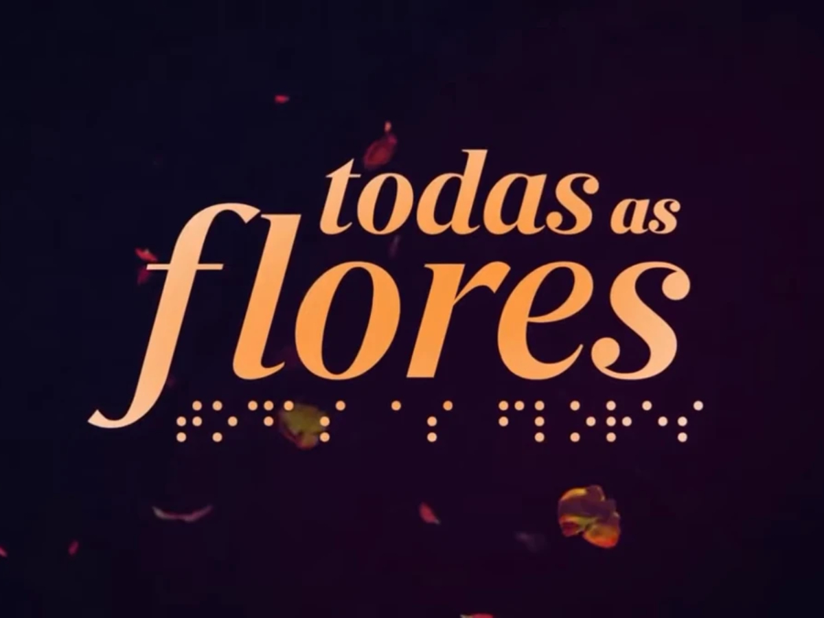Todas as Flores - Foto: Reprodução/Globoplay