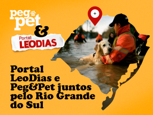 Portal Leodias e Peg&Pet juntos pelo Rio Grande do Sul. Saiba como doar