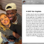 Em dia de briga com Vini Jr., Virginia repostou sobre “se livrar de falta de reciprocidade”