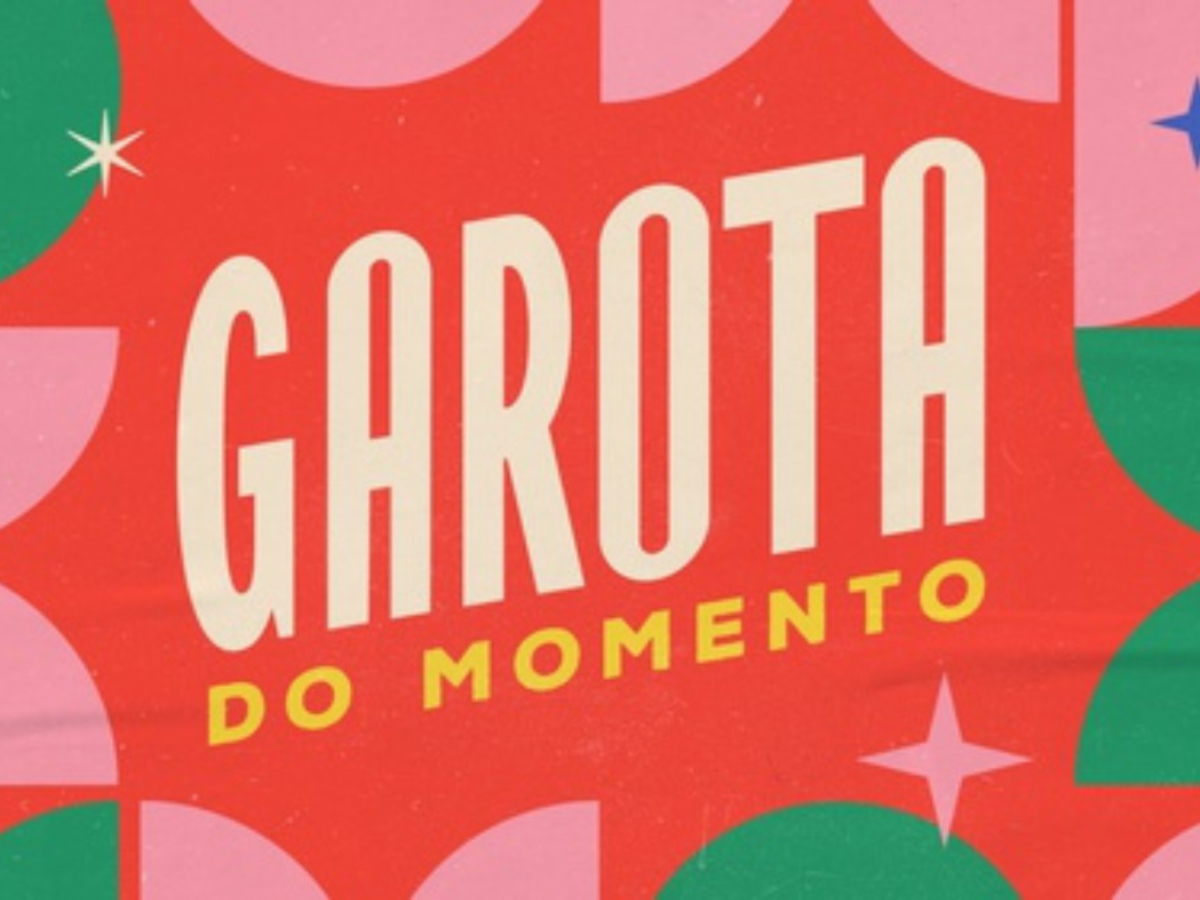Garota do Momento - Foto: Reprodução/TV Globo