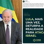 Confederação Israelita afirma que Lula alimenta antissemitismo no Brasil