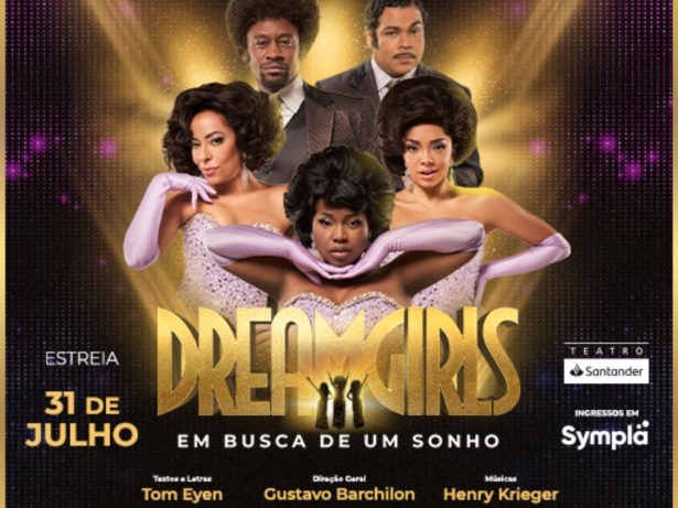 “Dreamgirls”: Sucesso da Broadway e do cinema chega pela primeira vez ao Brasil