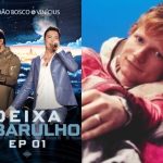 João Bosco & Vinícius iniciam nova era e Ed Sheeran se reinventa