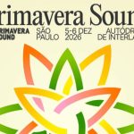 Vem aí! Primavera Sound anuncia retorno ao Brasil em dezembro de 2026