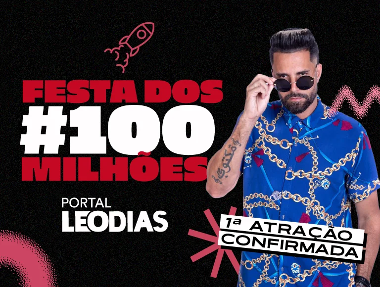 Portal LeoDias promove festa pelos 100 milhões de acessos no site. Confira a 1ª atração!