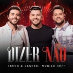 Bruno e Denner e Murilo Huff unem forças em parceria da música “Dizer Não”