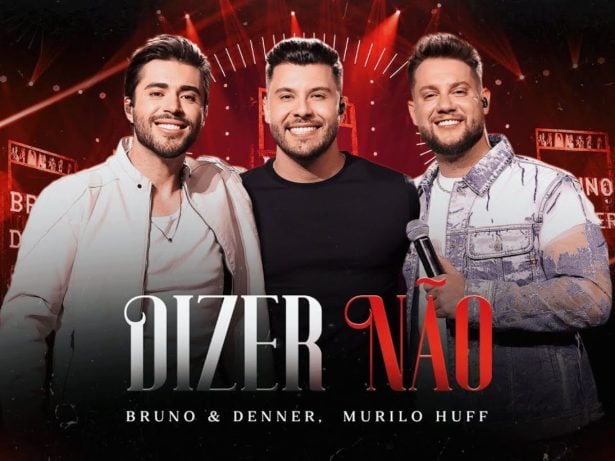 Bruno e Denner e Murilo Huff unem forças em parceria da música “Dizer Não”